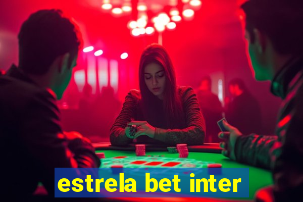 estrela bet inter